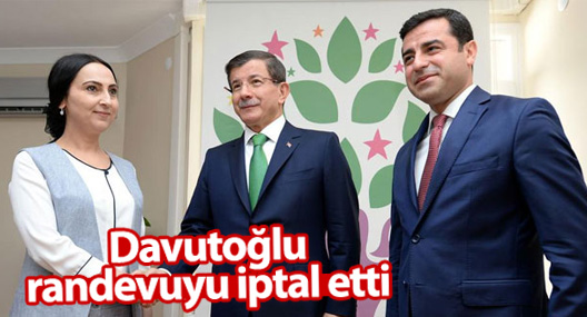 Davutoğlu, HDP ile yapacağı görüşmeyi iptal etti