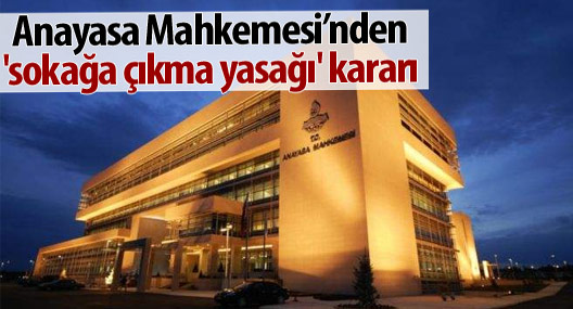 AYM sokağa çıkma yasaklarına tedbir talebini reddetti