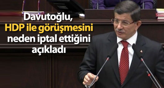 Davutoğlu, HDP ile görüşmesini neden iptal ettiğini açıkladı