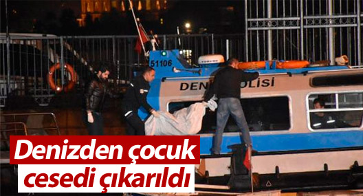 Ortaköy'de denizden çocuk cesedi çıkarıldı