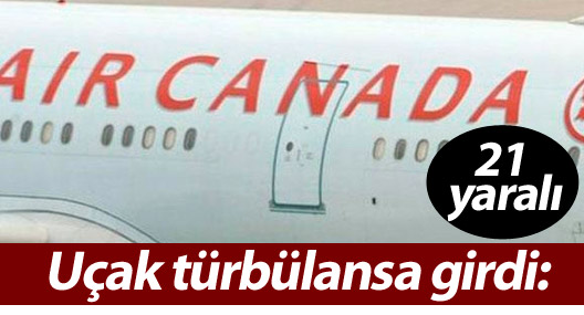 Uçak türbülansa girdi: 21 yaralı