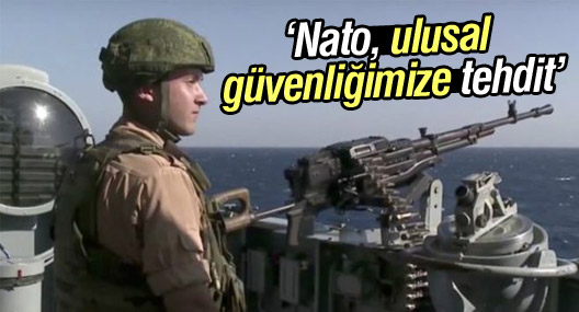 Rusya: Nato ulusal güvenliğimize tehdit