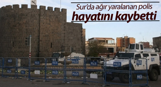 Sur'da ağır yaralanan polis hayatını kaybetti