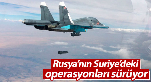Rusya'nın Suriye'deki operasyonları sürüyor