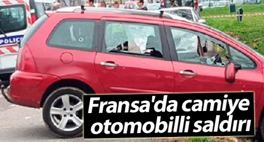 Fransa'da camiye otomobilli saldırı