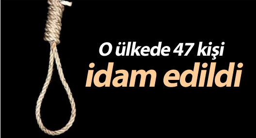 Suudi Arabistan'da 47 kişi idam edildi