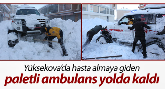 Yüksekova'da hasta almaya giden ambulans mahsur kaldı