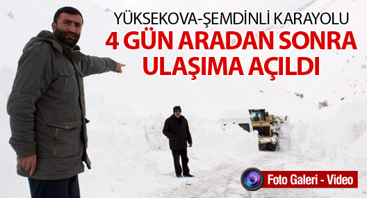 Yüksekova-Şemdinli yolu 4 gün aradan sonra açıldı