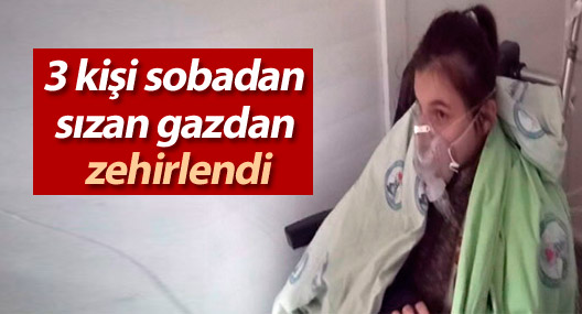 3 kişi sobadan sızan gazdan zehirlendi
