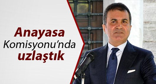 'Anayasa Komisyonu’nda uzlaştık'