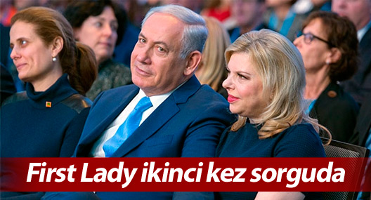 Netanyahu'nun eşi, beş günde ikinci kez sorguya alındı
