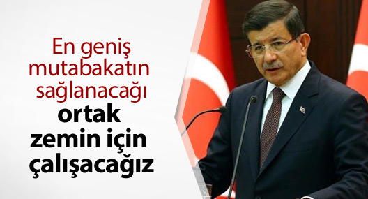 Davutoğlu: Ortak zeminin oluşturulması için çalışacağız