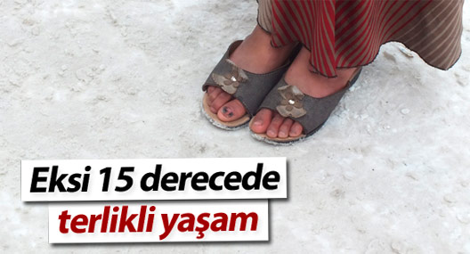 Eksi 15 derecede terlikli yaşam