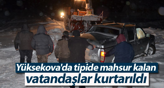 Yüksekova'da tipide mahsur vatandaşlar kurtarıldı