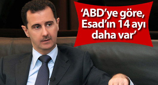 ‘ABD’ye göre, Esad’ın 14 ayı daha var’