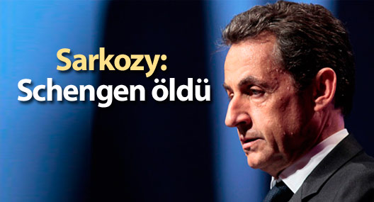 Sarkozy: Schengen öldü