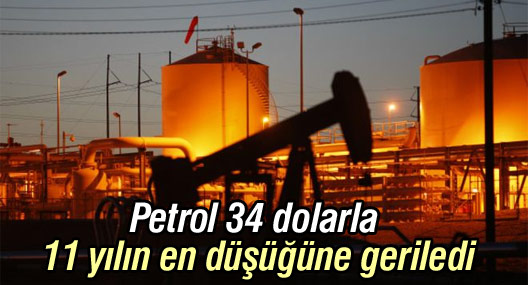 Petrol 34 dolarla 11 yılın en düşüğüne geriledi