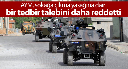 AYM, sokağa çıkma yasağına dair bir tedbir talebini daha reddetti