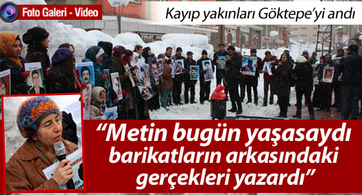 Yüksekova'da kayıp yakınları Metin Göktepe'yi andı