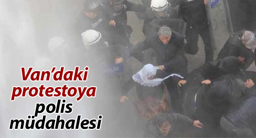 Van’daki protestoya polis müdahalesi