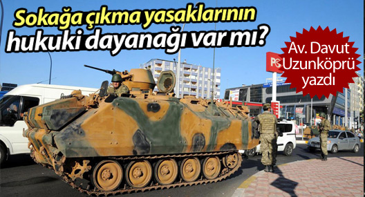 'Kişi hak ve hürriyetlerini ortadan kaldıran sokağa çıkma yasakları'