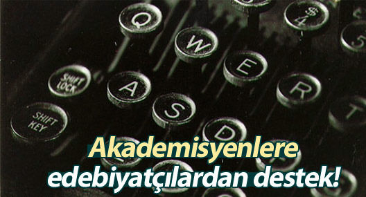 Akademisyenlere edebiyatçılardan destek!