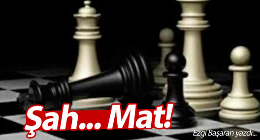 Şah... Mat!