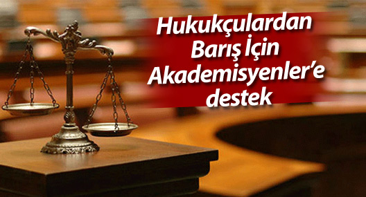 Hukukçulardan Barış İçin Akademisyenler’e destek