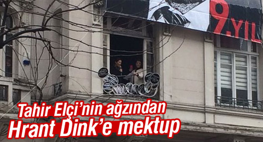 Tahir Elçi’nin ağzından Hrant Dink’e mektup