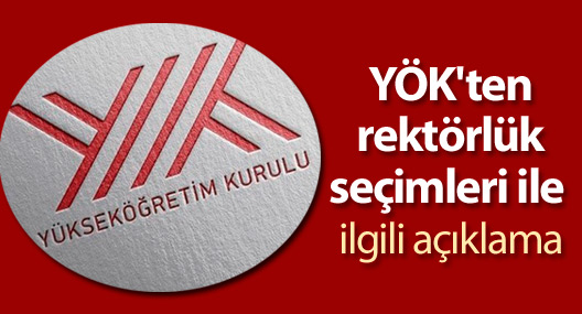 YÖK'ten rektörlük seçimleri ile ilgili açıklama