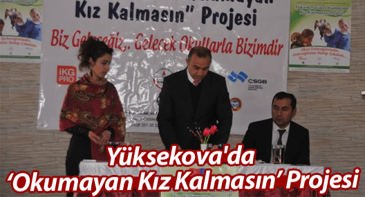 “Yüksekova'da Okumayan Kız Kalmasın” Projesi