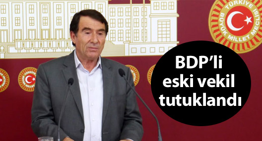 BDP’li eski vekil Halil Aksoy tutuklandı