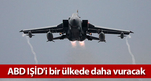ABD IŞİD'i bir ülkede daha vuracak