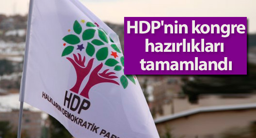 HDP'nin kongre hazırlıkları tamamlandı