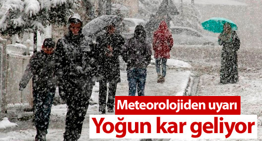 Kuvvetli ve yoğun kar geliyor