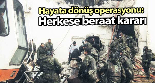 Hayata dönüş operasyonu: 5 kişinin ölmesinde herkese beraat kararı