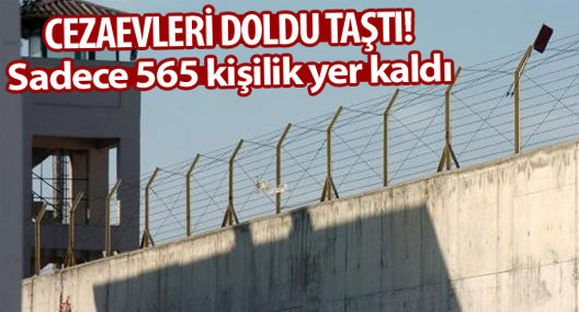 Mahkûm sayısı yüzde 250 arttı; hükümet 165 cezaevi yapacak