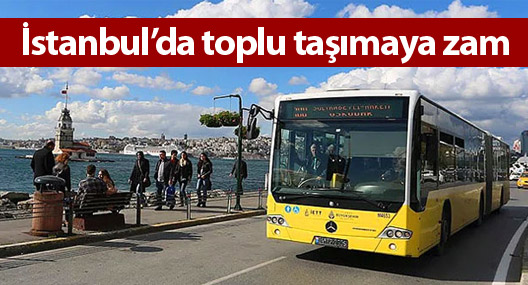 İstanbul’da toplu taşımaya zam