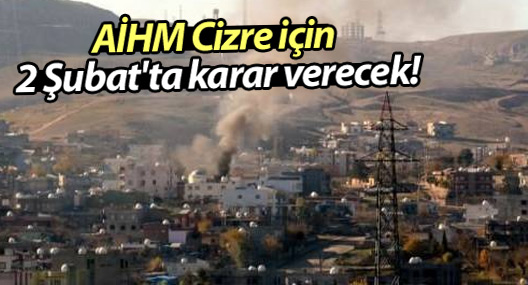 AİHM Cizre için 2 Şubat'ta karar verecek!