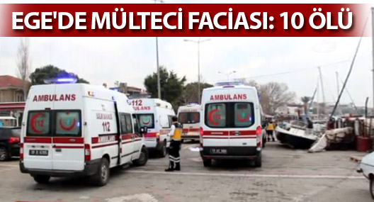 Ege'de mülteci faciası: 33 ölü