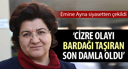 Emine Ayna siyasetten çekildi