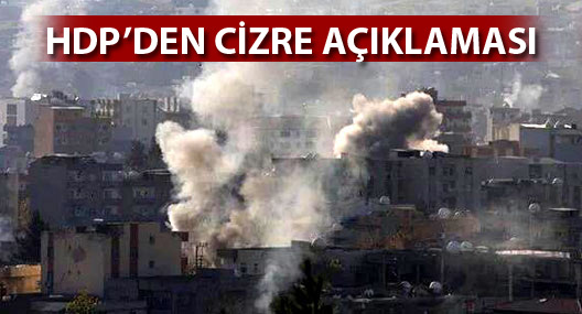 HDP, Cizre’deki görüşmeleri aktardı:Sağlık ekibinin bodruma inmesi engellendi