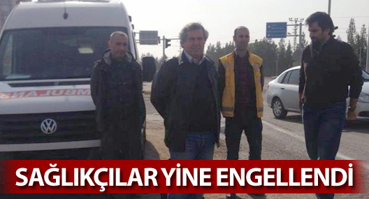 Cizre'ye girmek isteyen sağlıkçılar yine engellendi