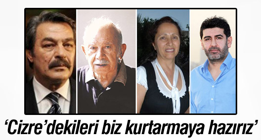 132 aydın: Cizre’dekileri siz kurtarmazsanız biz kurtarmaya hazırız