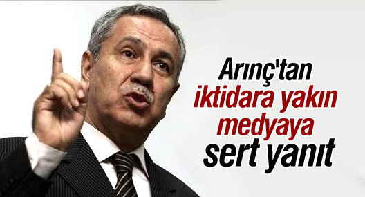 Arınç'tan iktidara yakın medyaya yanıt