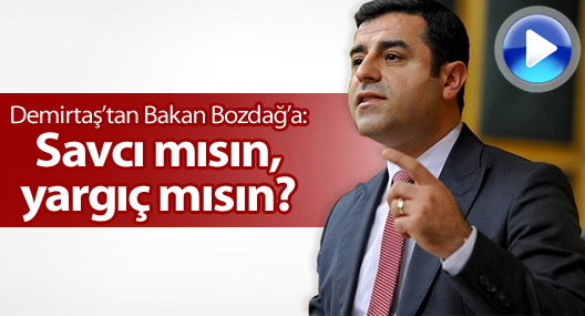 Demirtaş'tan Bakan Bozdağ'a: Savcı mısın, yargıç mısın?