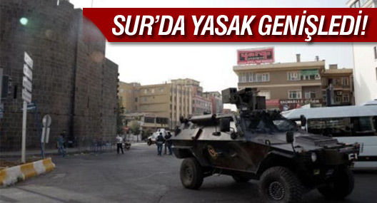 Sur'da yasak genişledi!
