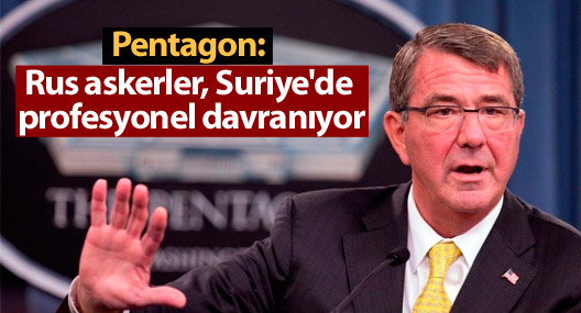 Pentagon: Rus askerler, Suriye'de çok profesyonel davranıyor