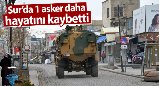 Sur’da bir asker daha hayatını kaybetti