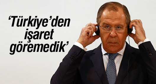 Rusya'dan Türkiye için 'işaret göremedik' açıklaması!